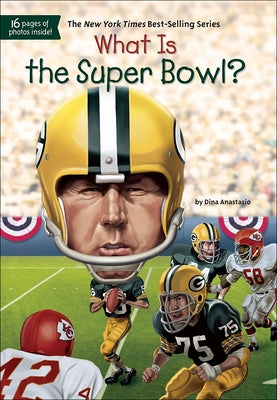 What Is the Super Bowl? by Anastasio, Dina