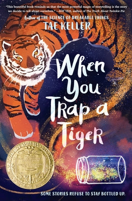 When You Trap a Tiger: (Newbery Medal Winner) by Keller, Tae