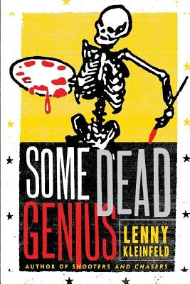 Some Dead Genius: Novel by Kleinfeld, Lenny