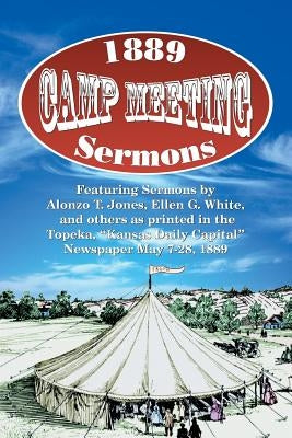 1889 Camp Meeting Sermons by Jones, Alonzo T.