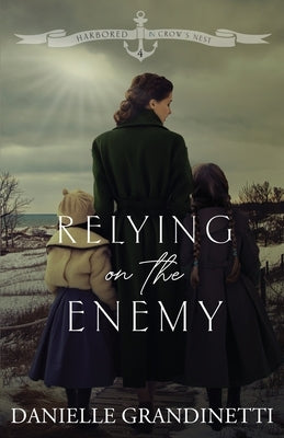 Relying on the Enemy by Grandinetti, Danielle