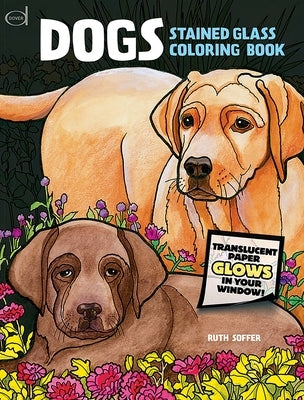 Dogs Stained Glass Coloring Book by Soffer, Ruth