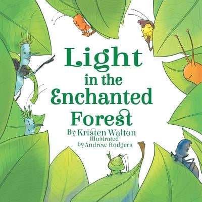 Light in the Enchanted Forest by Walton, Kristen