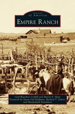 Empire Ranch by Corkill, Gail Waechter