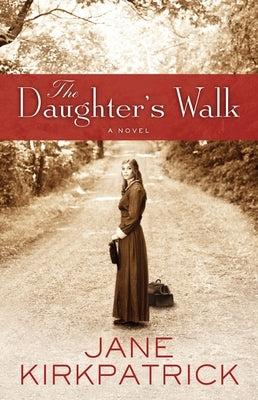 The Daughter's Walk by Kirkpatrick, Jane