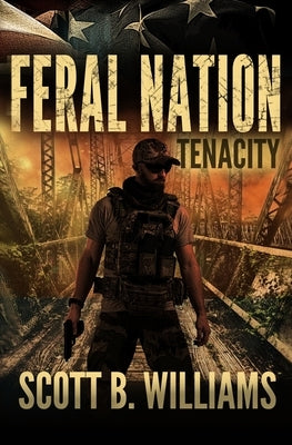 Feral Nation - Tenacity by Williams, Scott B.
