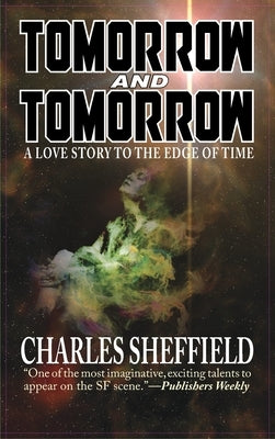 Tomorrow and Tomorrow by Sheffield, Charles