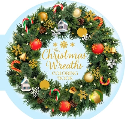 The Christmas Wreaths Coloring Book: 45 Festive Artworks by Willow, Tansy