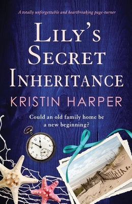 Lily's Secret Inheritance: A totally unforgettable and heartbreaking page-turner by Harper, Kristin