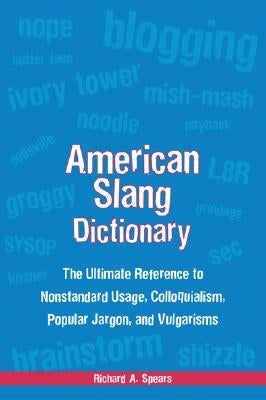 American Slang Dictionary, Fourth Edition by Spears, Richard A.