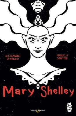 Mary Shelley: The Eternal Dream by Di Virgilio, Alessandro
