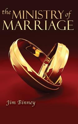 The Ministry of Marriage by Binney, Jim