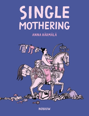 Single Mothering by H&#195;&#164;rm&#195;&#164;l&#195;&#164;, Anna