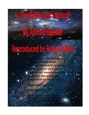 Is The Bible God's Word? by Deedat, Ahmed