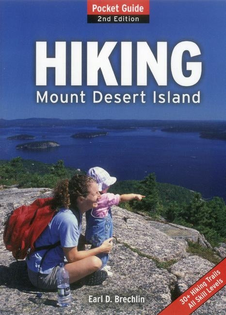 Hiking Mount Desert Island: Pocket Guide by Brechlin, Earl D.