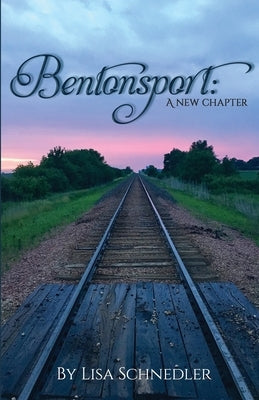 Bentonsport: A New Chapter by Schnedler, Lisa