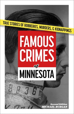 Famous Crimes of Minnesota by Burgan, Michael