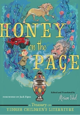 Honey on the Page: A Treasury of Yiddish Children's Literature by Udel, Miriam