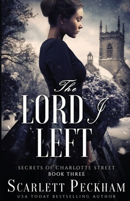 The Lord I Left by Peckham, Scarlett