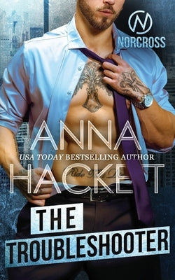 The Troubleshooter by Hackett, Anna