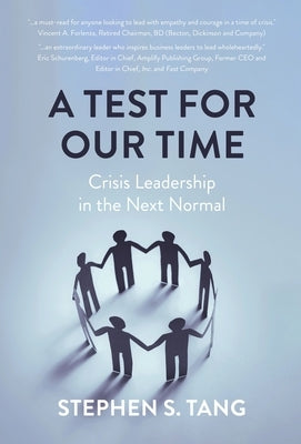 A Test for Our Time: Crisis Leadership in the Next Normal by Tang, Stephen S.