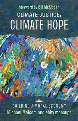 Climate Justice, Climate Hope by Malcom, Michael