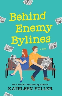 Behind Enemy Bylines by Fuller, Kathleen