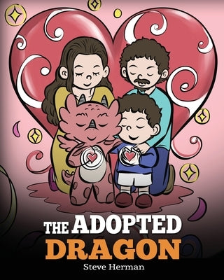 The Adopted Dragon: A Story About Adoption by Herman, Steve