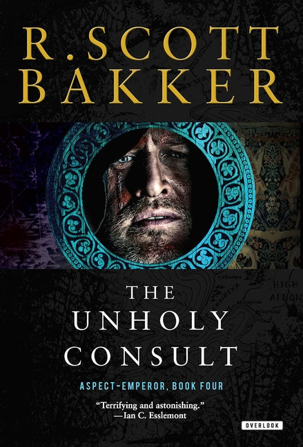 The Unholy Consult: The Aspect-Emperor: Book Four by Bakker, R. Scott