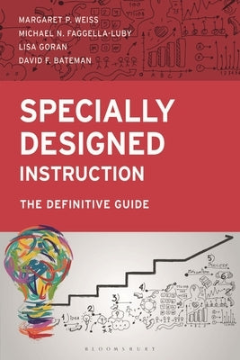 Specially Designed Instruction: The Definitive Guide by Weiss, Margaret