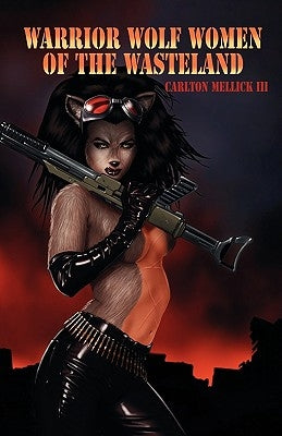 Warrior Wolf Women of the Wasteland by Mellick, Carlton, III