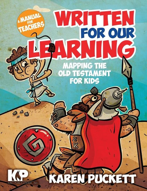 Written for Our Learning: Mapping the Old Testament for Kids by Puckett, Karen