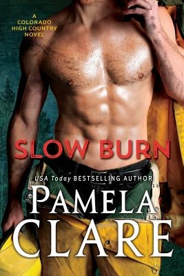 Slow Burn: A Colorado High Country Novel by Clare, Pamela