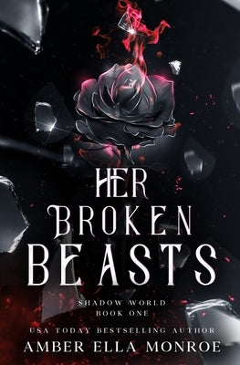 Her Broken Beasts: A Paranormal Why Choose Fantasy Romance by Monroe, Amber Ella