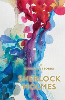 Sherlock Holmes: The Complete Stories by Doyle, Arthur Conan