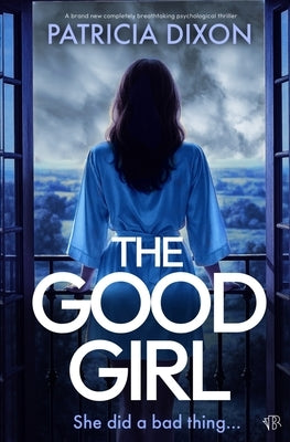The Good Girl by Dixon, Patricia
