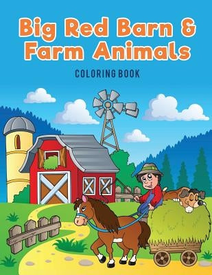 Big Red Barn and Farm Animals Coloring Book by Kids, Coloring Pages for