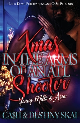 Xmas in the Arms of an ATL Shooter by Ca$h