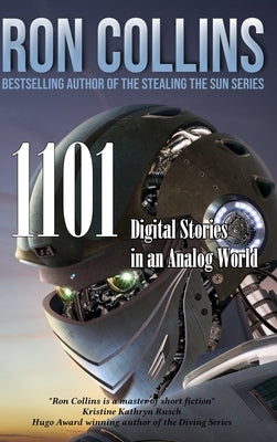 1101 Digital Stories in an Analog World by Collins, Ron