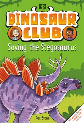 Dinosaur Club: Saving the Stegosaurus by Stone, Rex