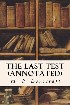 The Last Test (annotated) by De Castro, Adolphe