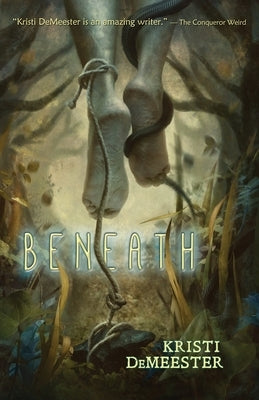 Beneath by Demeester, Kristi