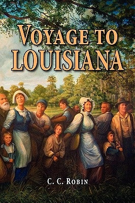Voyage to Louisiana, 1803-1805 by Robin, Charles Cesar