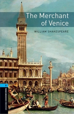 Oxford Bookworms Library: Level 5: The Merchant of Venicevolume 5 by Shakespeare, William