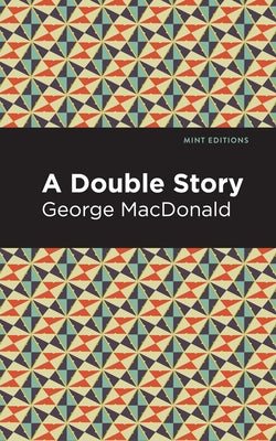 A Double Story by MacDonald, George