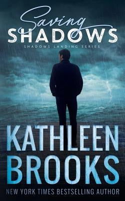 Saving Shadows: Shadows Landing #1 by Brooks, Kathleen