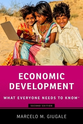 Economic Development: What Everyone Needs to Know(r) by Giugale, Marcelo