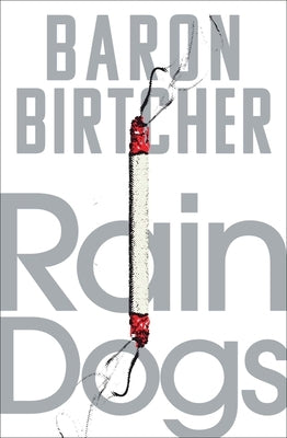 Rain Dogs by Birtcher, Baron