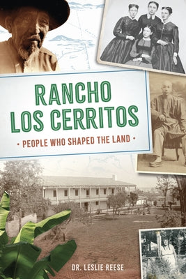 Rancho Los Cerritos: People Who Shaped the Land by Reese, Leslie