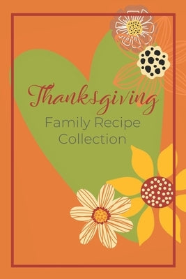 Thanksgiving Family Recipe Collection: Keepsake Book to Preserve Your Favorite and Traditional Holiday Recipes by Purple Plum Planners